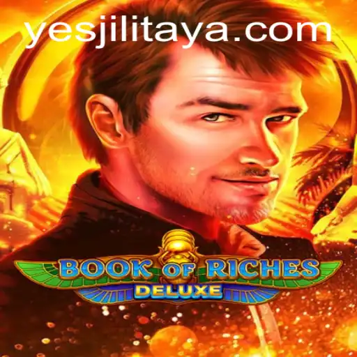 Unveiling Book of Riches Deluxe: A Thrilling Adventure with YESJILI